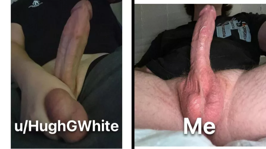 Just lost to u/HughGWhite he had a massive cock and had a good 1.5-2 inches on me and more girth