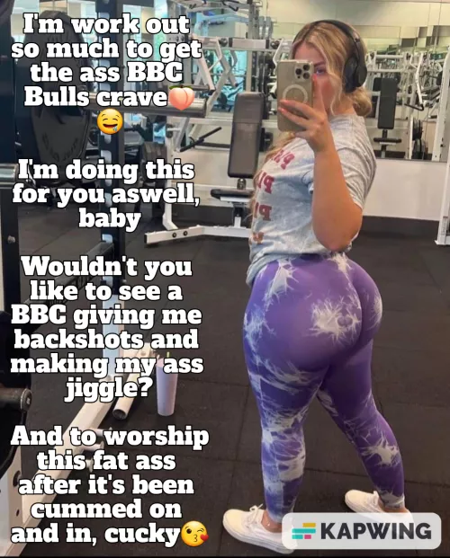 You asked your gf why she works out so much