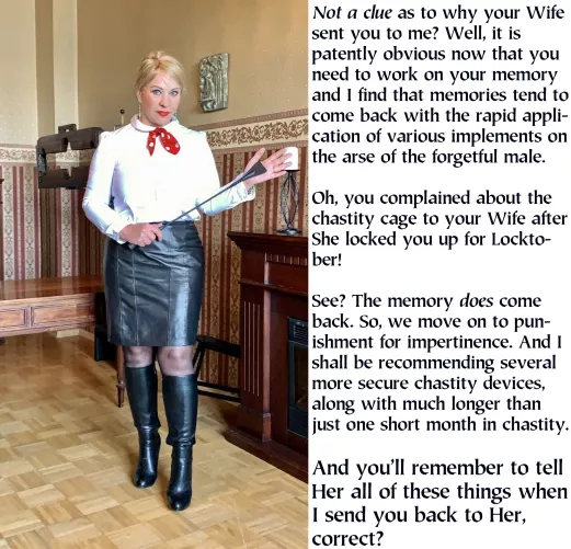 Forgetfulness can be corrected in males. It takes considerable determination, though. Lessons usually need frequent repetition and increasingly harsher application.