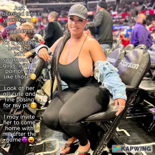 Your friend bumped into your mom at the game and wants to invite her to his place😏