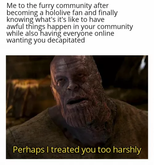 Just a passerby who would like to apologize for all the furries I made fun of over the past few years