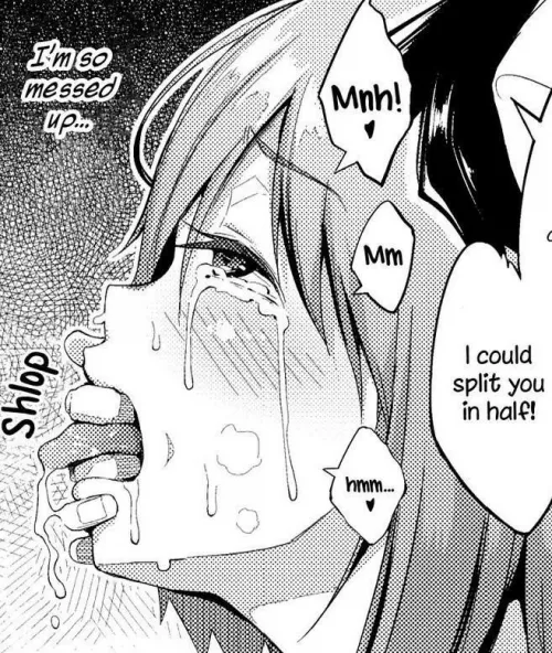 LF Mono Source: “I could split you in half. I’m so messed up.” fingers in mouth, blushing, tears, domination.