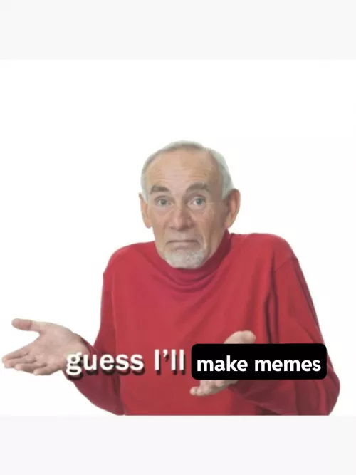 When I can't make art like u/Welcome_to_Heaven but wanna contribute to the subreddits