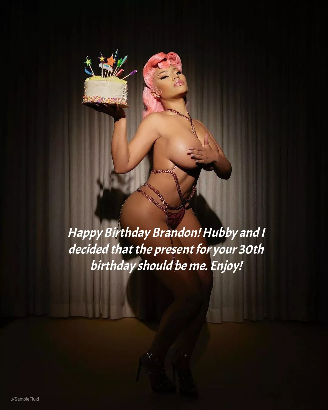 You wanted to make your neighbours 30th birthday party memorable. Your wife came up with a great idea;-)