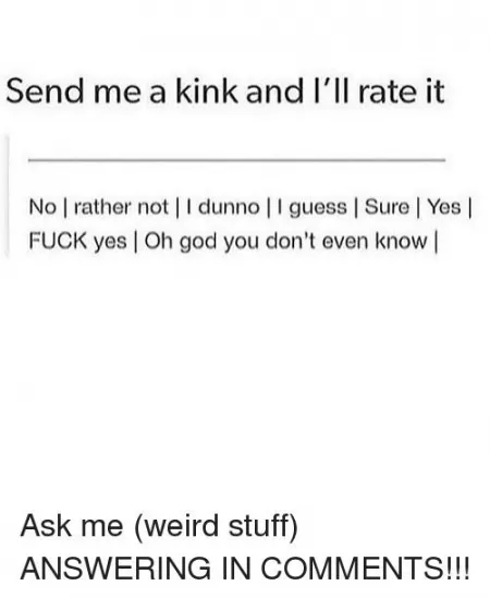 Everyone here is a kinky lil shit so let’s play a game. I’ll post answer to my profile and @ you. Give me some time with it. I’m working today ☺️