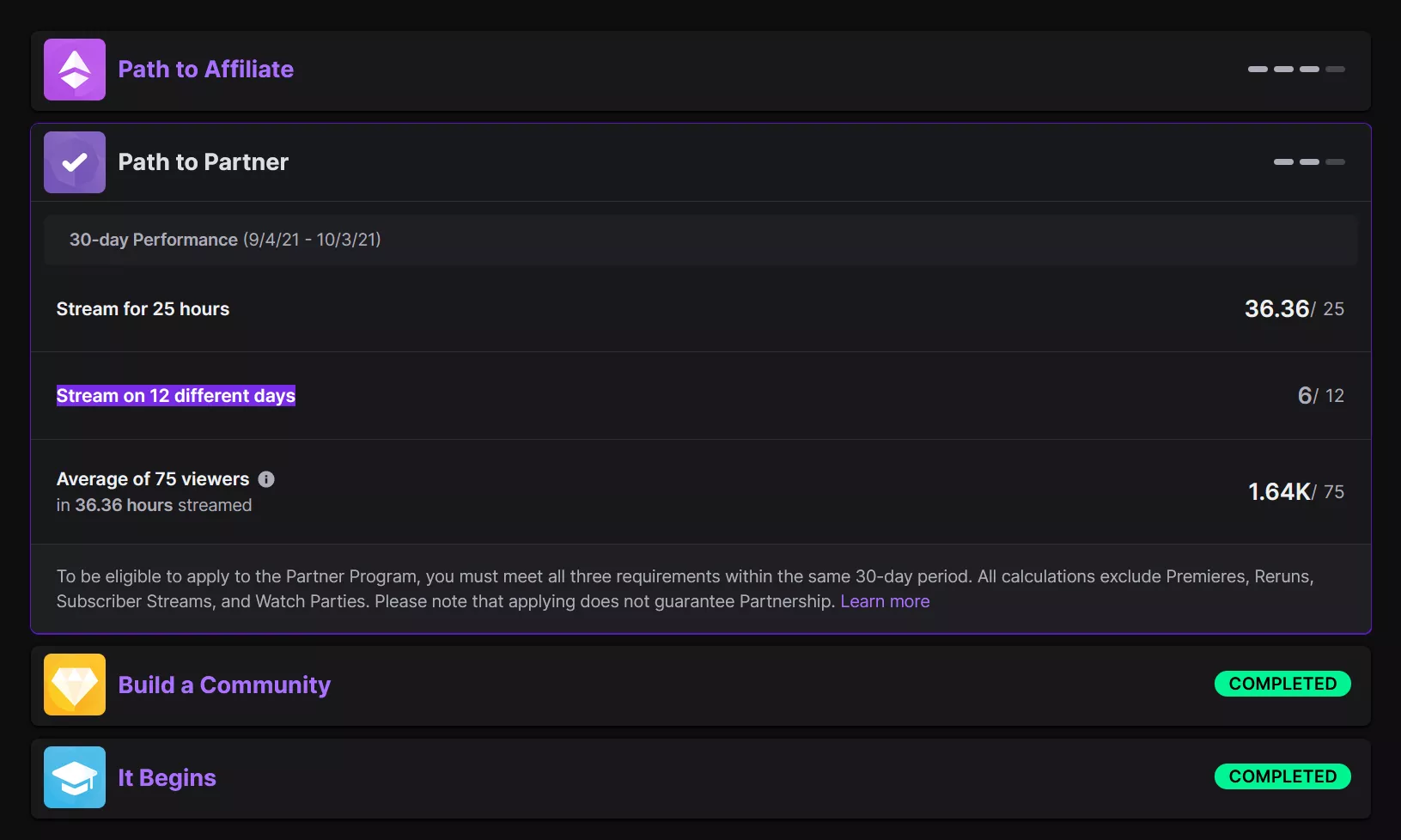 I don't plan to stream for a few weeks. What's the easiest way to get to Partner without pissing off my followers with fake streams? Can I stream for a few seconds to meet this requirement? I don't plan to stream for a few weeks. What's the easiest way to get to Partner without pissing off my followers with fake streams? Can I stream for a few seconds to meet this requirement?