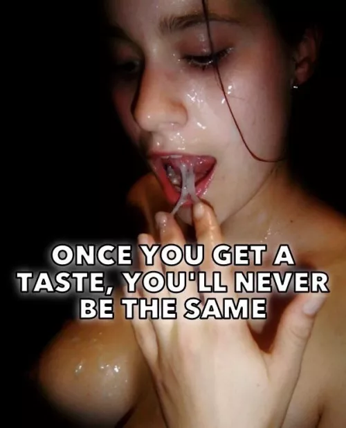 Once you get a taste …