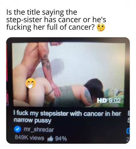 Or maybe his Dick's name is Cancer?